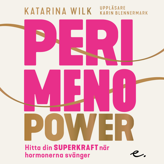 Perimenopower - hitta din superkraft när hormonerna svänger