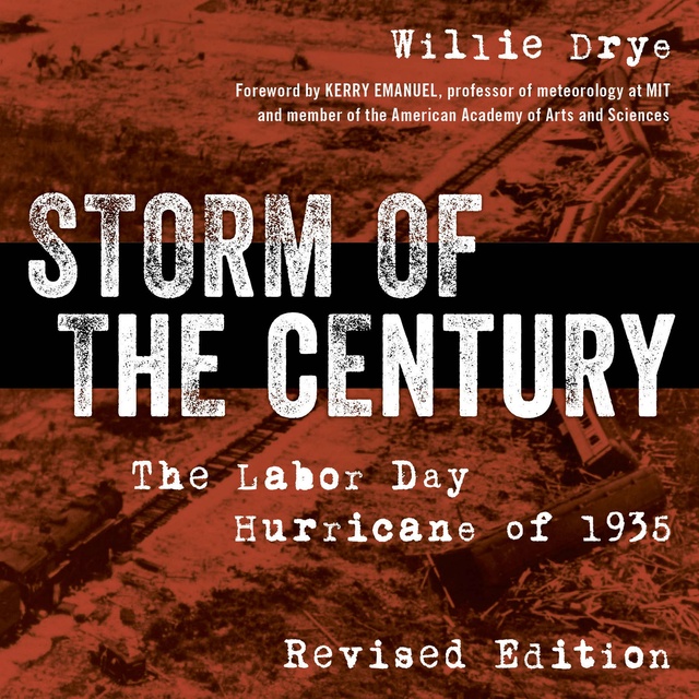 Storm of the Century: The Labor Day Hurricane of 1935 (Revised Edition)