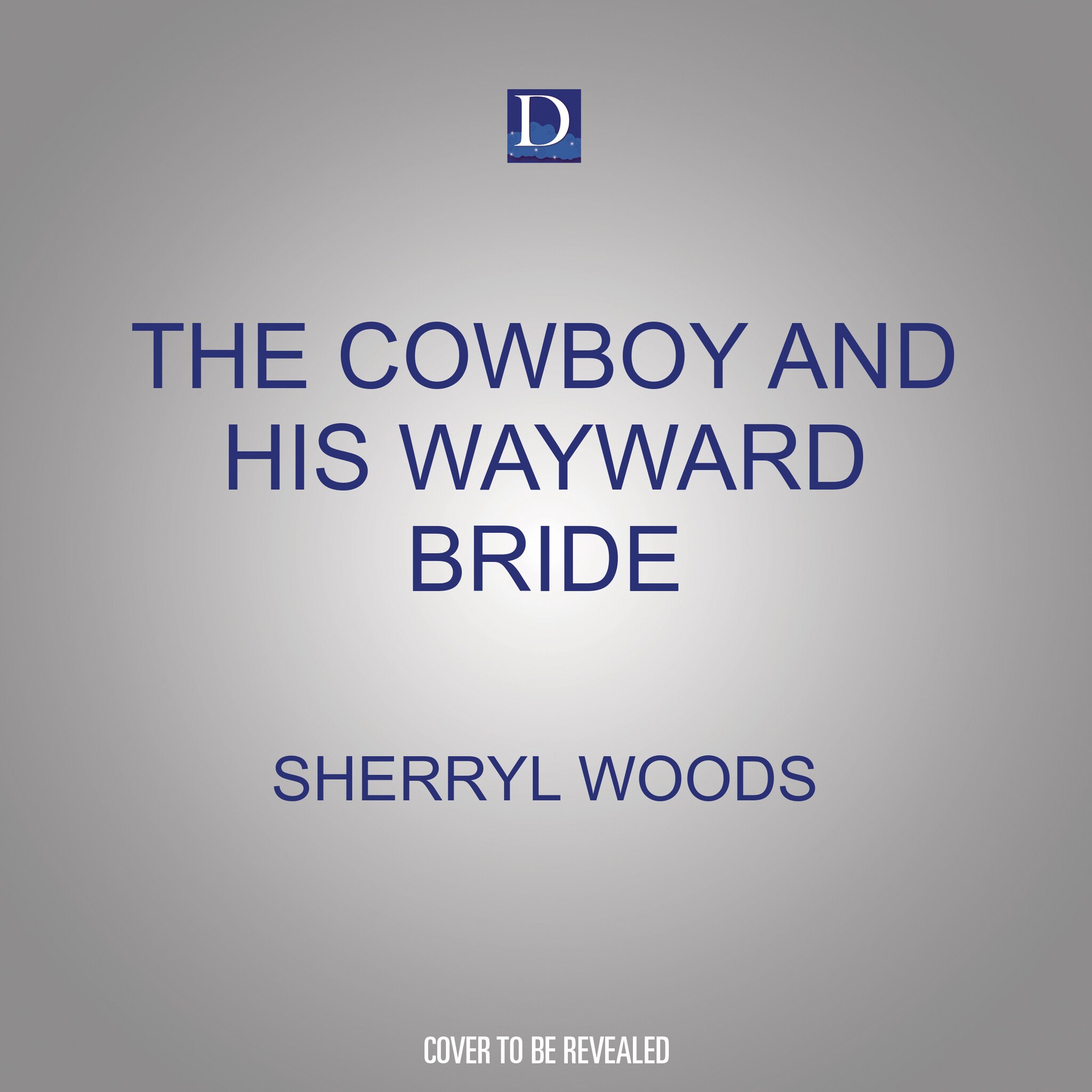The Cowboy and His Wayward Bride