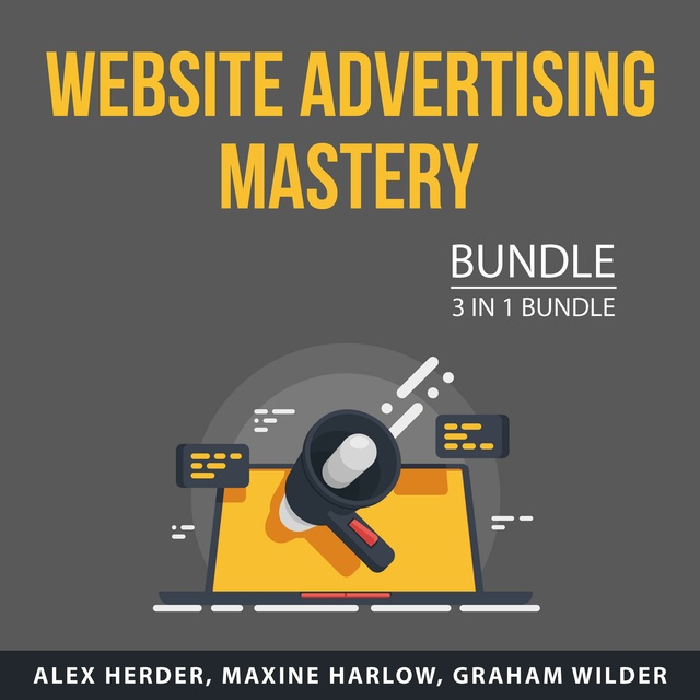 Website Advertising Mastery Bundle, 3 in 1 Bundle: Website Advertising Secrets, Advertising Secrets, and Secrets to Boosting Traffic