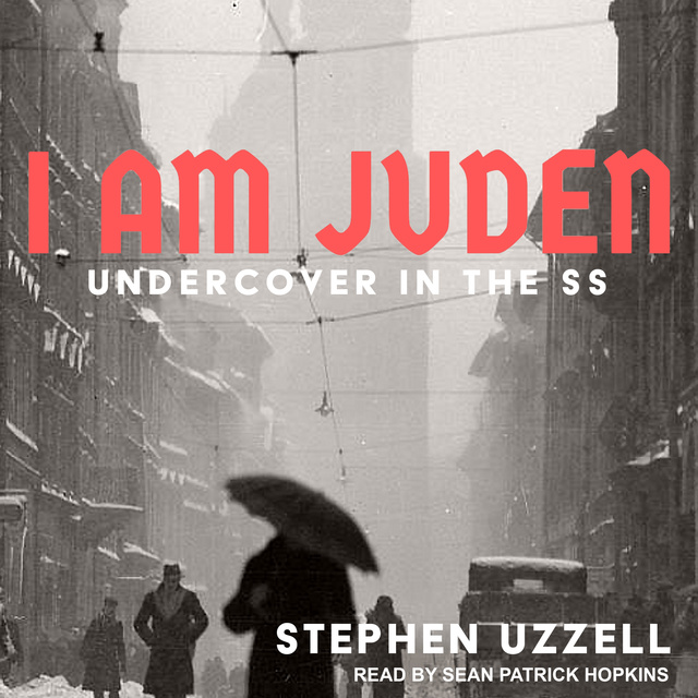 I Am Juden: Undercover in the SS