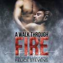 A Walk Through Fire