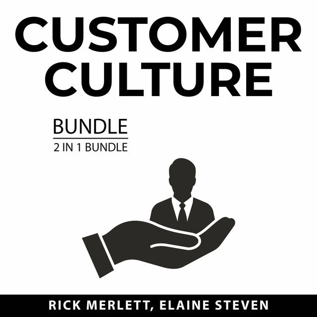 Customer Culture Bundle, 2 in 1 Bundle: Customer Service the Right Way and How to Keep Your Customers