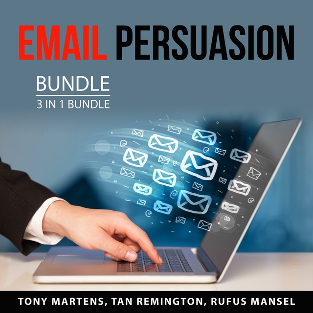 Email Persuasion Bundle, 3 in 1 Bundle: Email Revolution, Email Marketing Guide, and Email Marketing Blueprint