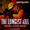 The Longest Kill: The Story of Maverick 41, One of the World's Greatest Snipers