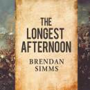 The Longest Afternoon: The 400 Men Who Decided the Battle of Waterloo