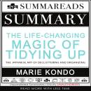 Summary of The Life-Changing Magic of Tidying Up: The Japanese Art of Decluttering and Organizing by Marie Kondō