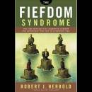 The Fiefdom Syndrome: The Turf Battles that Undermine Careers and Companies - And How to Overcome Them