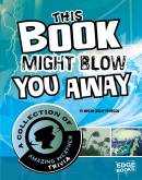 This Book Might Blow You Away: A Collection of Amazing Weather Trivia