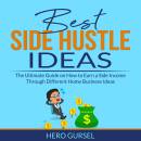 Best Side Hustle Ideas: The Ultimate Guide on How to Earn a Side Income Through Different Home Business Ideas