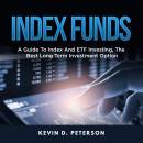 Index Funds: A Guide To Index And ETF Investing, The Best Long Term Investment Option