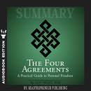 Summary of The Four Agreements: A Practical Guide to Personal Freedom (A Toltec Wisdom Book) by Don Miguel Ruiz