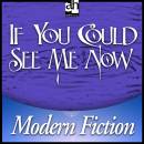 If You Could See Me Now