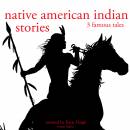 Native American Indian Stories: 3 Famous Tales
