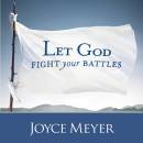 Let God Fight Your Battles