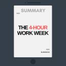 Summary: The 4-Hour Workweek
