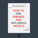 Summary: How To Win Friends And Influence People