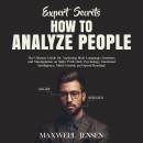 Expert Secrets – How to Analyze People: The Ultimate Guide for Analyzing Body Language, Emotions, and Manipulation on Sight With Dark Psychology, Emotional Intelligence, Mind Control