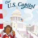 Our U.S. Capitol