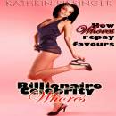 How Whores Repay Favours: Billionaire Celebrity Whores