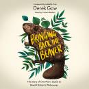Bringing Back the Beaver: The Story of One Man's Quest to Rewild Britain's Waterways