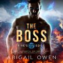The Boss - Fire's Edge, Book 1 (Unabridged)