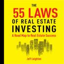 55 Laws of Real Estate Investing: A Road Map to Real Estate Success