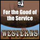 For the Good of the Service: Westerns