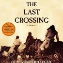 The Last Crossing: A Novel