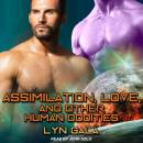 Assimilation, Love, And Other Human Oddities