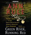 Green River, Running Red: The Real Story of the Green River Killer--Americas Deadliest Serial Murderer