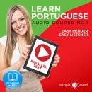Learn Portuguese - Audio-Course No. 1: Easy Reader, Easy Listener