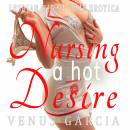 Nursing a Hot Desire: Lesbian First Time Erotica