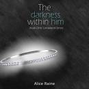 The Darkness Within Him - Untwisted 1 (Unabridged)
