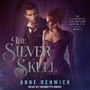 The Silver Skull: Elemental Steampunk Chronicles #2