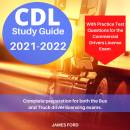 CDL Study Guide 2021-2022: Complete preparation for both the bus and truck driver licensing exams.With Practice Test Questions for the Commercial Drivers License Exam