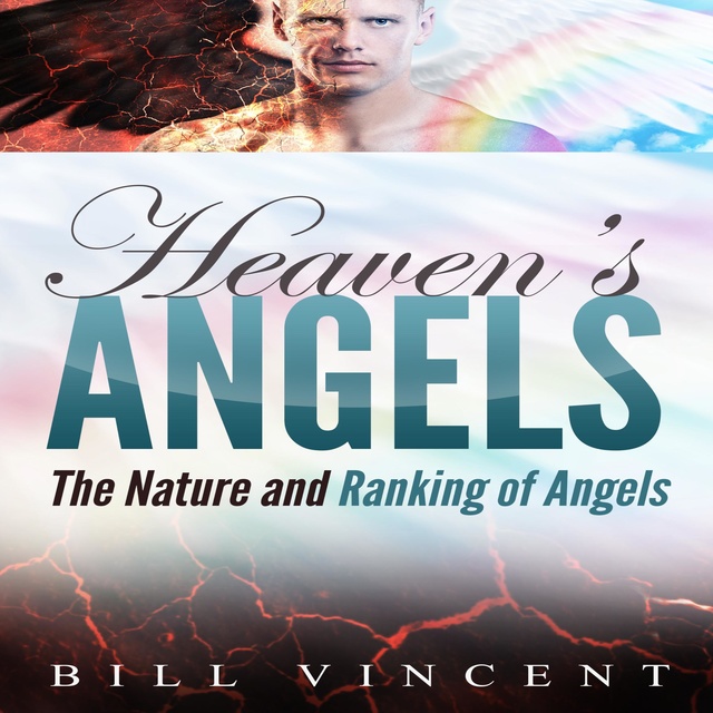 Heaven's Angels The Nature and Ranking of Angels