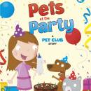 Pets at the Party: A Pet Club Story