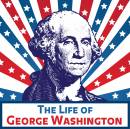 The Life of George Washington