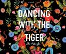 Dancing with the Tiger (Unabridged)