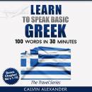 LEARN TO SPEAK BASIC GREEK: 100 Words in 30 Minutes