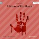 A Dream of Red Hands (Unabridged)