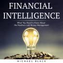 FINANCIAL INTELLIGENCE : What You Need to Know About the Numbers and Money Management