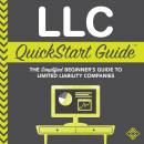 LLC QuickStart Guide: The Simplified Beginner's Guide to Limited Liability Companies