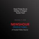 Good Times Go on Holiday in Oregon Tourist Town: Patchwork Nation