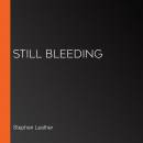 Still Bleeding