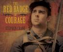 The Red Badge of Courage (Unabridged)