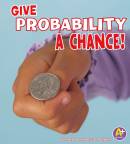 Give Probability a Chance!