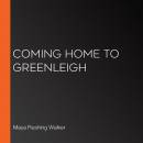 Coming Home to Greenleigh