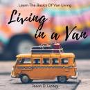 Living In a Van: Learn the basics of van living